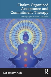 Enlarge image Cover: Chakra Organized Acceptance and Commitment Therapy - Routledge