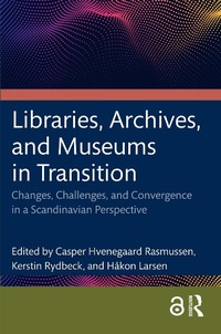 Abbildung von: Libraries, Archives, and Museums in Transition - Routledge
