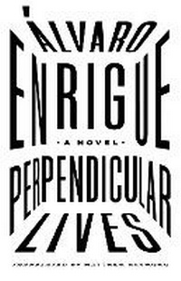 Enlarge image Cover: Perpendicular Lives - Dalkey Archive Press