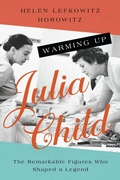 Cover: Warming Up Julia Child - Pegasus Books
