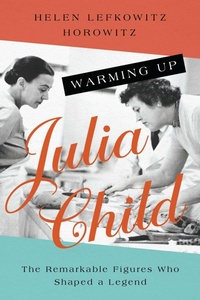 Enlarge image Cover: Warming Up Julia Child - Pegasus Books