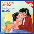 Cover: When I Feel Afraid / Cuando tengo miedo - Free Spirit Publishing Inc.,U.S.