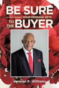 Abbildung von: Be Sure Your Message Gets to the Buyer - Page Publishing, Inc.