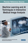 Cover: Machine Learning and AI Techniques in Interactive Medical Image Analysis - IGI Global