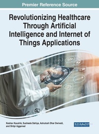 Enlarge image Cover: Revolutionizing Healthcare Through Artificial Intelligence and Internet of Things Applications - IGI Global