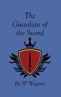 Cover: The Guardian of the Sword - Wagner Productions