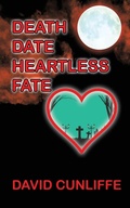 Cover: Death Date Heartless Fate - Grosvenor House Publishing Ltd