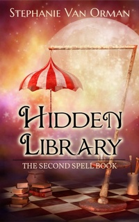 Enlarge image Cover: Hidden Library: The Second Spell Book (Spell Books, #2) - Stephanie Van Orman