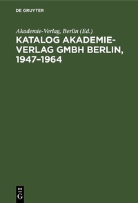Abbildung von: Katalog Akademie-Verlag GmbH Berlin, 1947-1964 - De Gruyter