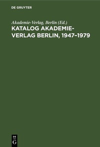 Abbildung von: Katalog Akademie-Verlag Berlin, 1947-1979 - De Gruyter