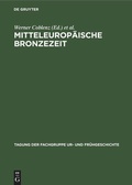 Cover: Mitteleurop&auml;ische Bronzezeit - De Gruyter