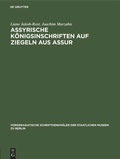 Cover: Assyrische K&ouml;nigsinschriften auf Ziegeln aus Assur - De Gruyter