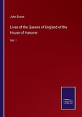 Cover: Lives of the Queens of England of the House of Hanover - Salzwasser-Verlag