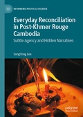 Cover: Everyday Reconciliation in Post-Khmer Rouge Cambodia - Palgrave Macmillan
