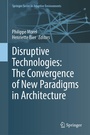 Cover: Disruptive Technologies: The Convergence of New Paradigms in Architecture - Springer