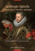 Cover: Ambrogio Spinola between Genoa, Flanders, and Spain - Leuven University Press