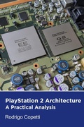 Cover: PlayStation 2 Architecture (Architecture of Consoles: A Practical Analysis, #12) - Rodrigo Copetti