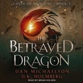 Cover: The Betrayed Dragon - Tantor Audio