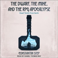 Enlarge image Cover: The Dwarf, the Mine, and the RPG Apocalypse - Tantor Audio