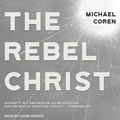 Cover: The Rebel Christ - Tantor Audio