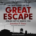 Cover: The True Story of the Great Escape - Tantor Audio