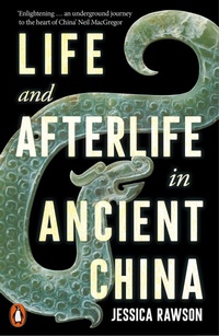 Bild: Life and Afterlife in Ancient China - Penguin Books Ltd