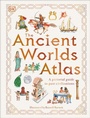 Cover: The Ancient Worlds Atlas - DK Children