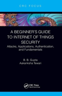 Enlarge image Cover: A Beginner's Guide to Internet of Things Security - CRC Press