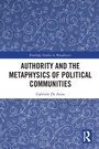 Cover: Authority and the Metaphysics of Political Communities - Routledge