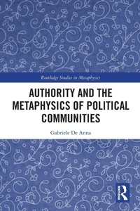Enlarge image Cover: Authority and the Metaphysics of Political Communities - Routledge