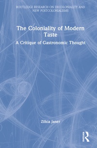 Enlarge image Cover: The Coloniality of Modern Taste - Routledge