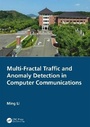 Cover: Multi-Fractal Traffic and Anomaly Detection in Computer Communications - CRC Press