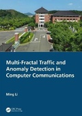 Cover: Multi-Fractal Traffic and Anomaly Detection in Computer Communications - CRC Press