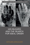 Cover: Ian McHarg and the Search for Ideal Order - Routledge