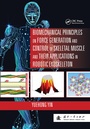 Cover: Biomechanical Principles on Force Generation and Control of Skeletal Muscle and their Applications in Robotic Exoskeleton - CRC Press