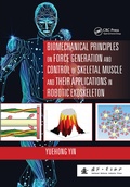 Cover: Biomechanical Principles on Force Generation and Control of Skeletal Muscle and their Applications in Robotic Exoskeleton - CRC Press