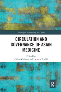 Enlarge image Cover: Circulation and Governance of Asian Medicine - Routledge