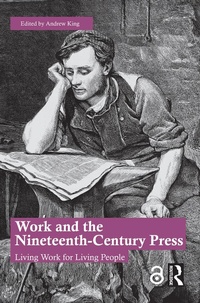 Abbildung von: Work and the Nineteenth-Century Press - Routledge