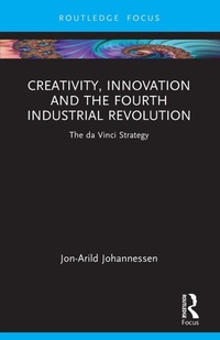 Enlarge image Cover: Creativity, Innovation and the Fourth Industrial Revolution - Routledge