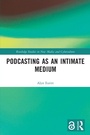 Cover: Podcasting as an Intimate Medium - Routledge
