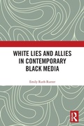 Cover: White Lies and Allies in Contemporary Black Media - Routledge