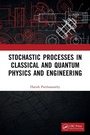 Cover: Stochastic Processes in Classical and Quantum Physics and Engineering - CRC Press