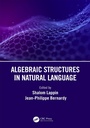 Cover: Algebraic Structures in Natural Language - CRC Press