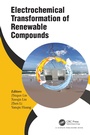 Cover: Electrochemical Transformation of Renewable Compounds - CRC Press
