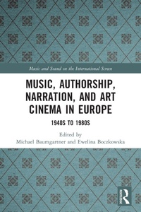 Abbildung von: Music, Authorship, Narration, and Art Cinema in Europe - Routledge