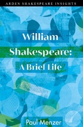 Cover: William Shakespeare: A Brief Life - The Arden Shakespeare