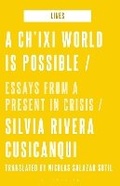 Cover: A Ch'ixi World is Possible - Bloomsbury Academic