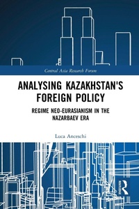Enlarge image Cover: Analysing Kazakhstan's Foreign Policy - Routledge