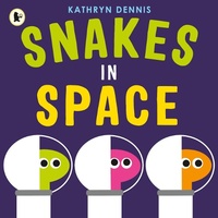 Enlarge image Cover: Snakes in Space - Walker Books Ltd