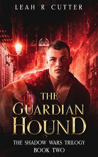 Enlarge image Cover: The Guardian Hound (The Shadow Wars Trilogy, #2) - The Shadow Wars Trilogy